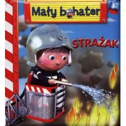 STRAŻAK. MAŁY BOHATER - Olesiejuk