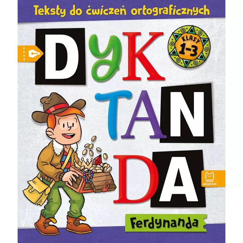 DYKTANDA FERDYNANDA TEKSTY DO ĆWICZEŃ ORTOGRAFICZNYCH KLASY 1-3 - Aksjomat