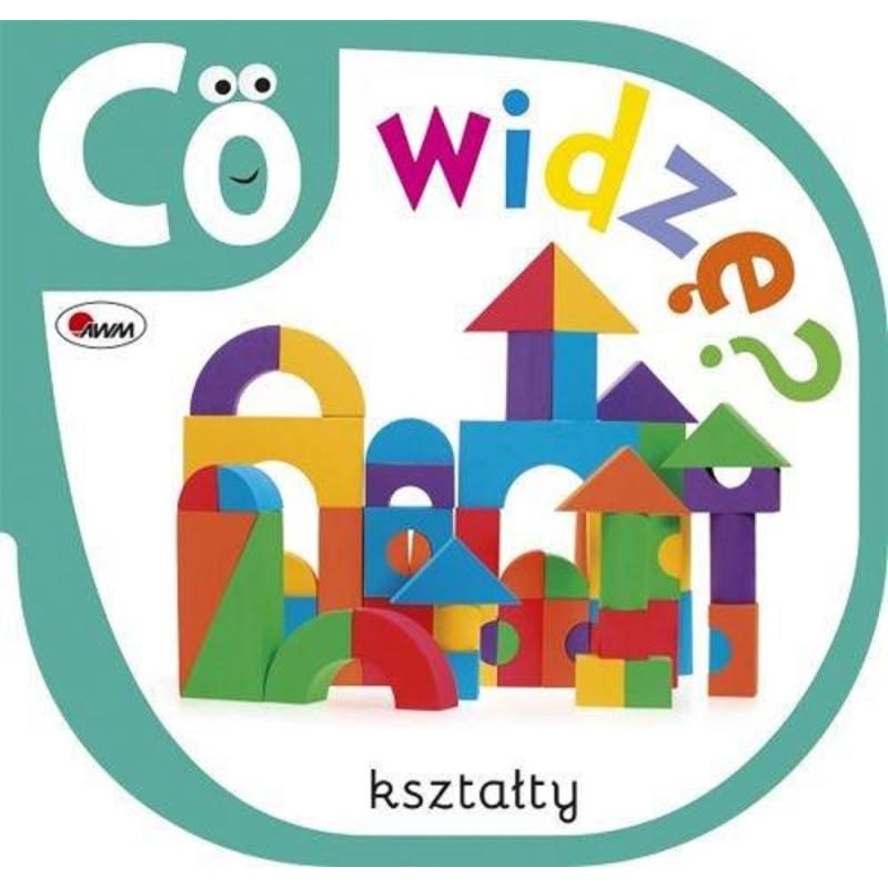 CO WIDZĘ? KSZTAŁTY