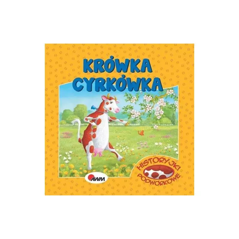 KRÓWKA CYRKÓWKA. HISTORYJKI PODWÓRKOWE - AWM