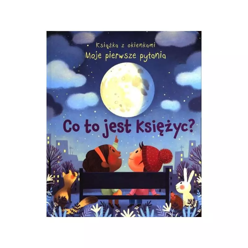 CO TO JEST KSIĘŻYC? KSIĄŻKA Z OKIENKAMI. MOJE PIERWSZE PYTANIA - Olesiejuk CO TO JEST KSIĘŻYC? KSIĄŻKA Z OKIENKAMI. MOJE PIERWSZE PYTANIA - Olesiejuk