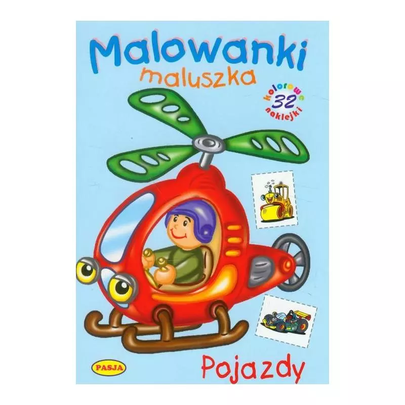 POJAZDY. MALOWANKI MALUSZKA Z NAKLEJKAMI - Pasja