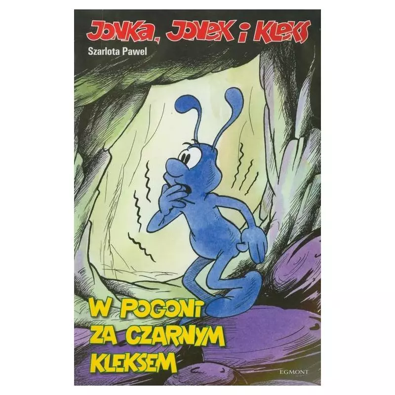 W POGONI ZA CZARNYM KLEKSEM. JONKA, JONEK I KLEKS - Egmont