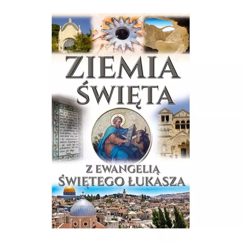 ZIEMIA ŚWIĘTA Z EWANGELIĄ ŚWIĘTEGO ŁUKASZA - Arti