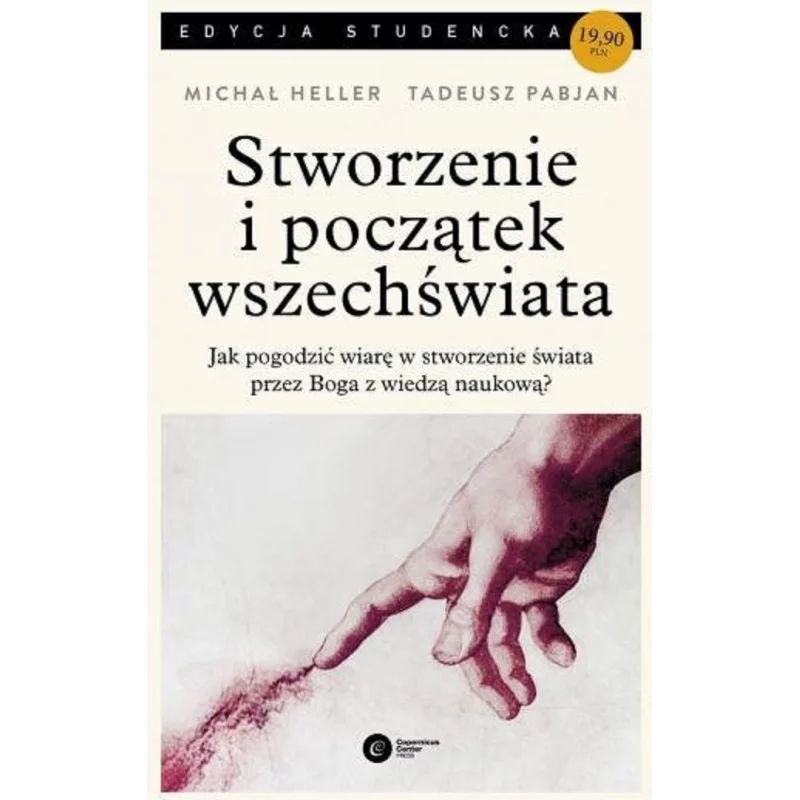 STWORZENIE I POCZĄTEK WSZECHŚWIATA - Copernicus Center Press