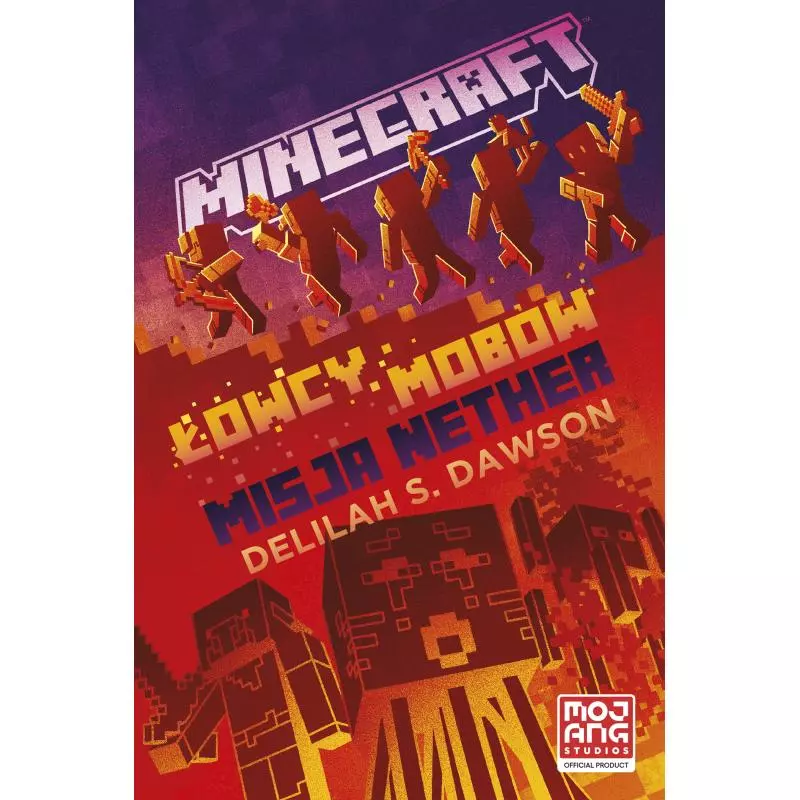 MINECRAFT ŁOWCY MOBÓW. MISJA NETHER. NAJLEPSZE PRZYGODY - Muza