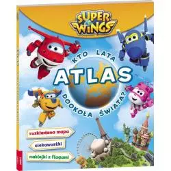 SUPER WINGS. ATLAS. KTO LATA DOOKOŁA ŚWIATA? - Ameet