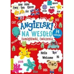 ANGIELSKI NA WESOŁO: ŁAMIGŁÓWKI, ĆWICZENIA. KSIĄŻECZKA Z NAKLEJKAMI - Books and Fun