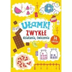 UŁAMKI ZWYKŁE. DZIAŁANIA, ĆWICZENIA. KSIĄŻECZKA Z NAKLEJKAMI - Books & Fun