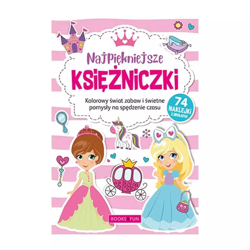 NAJPIĘKNIEJSZE KSIĘŻNICZKI. KSIĄŻECZKA Z NAKLEJKAMI - Books and Fun