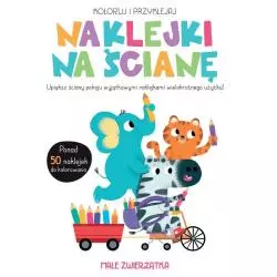 MAŁE ZWIERZĄTKA. NAKLEJKI NA ŚCIANĘ. KOLORUJ I PRZYKLEJAJ - Yoyo Books