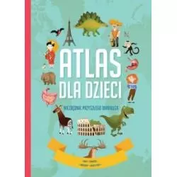 ATLAS DLA DZIECI. NIEZBĘDNIK PRZYSZŁEGO OMNIBUSA - Yoyo Books