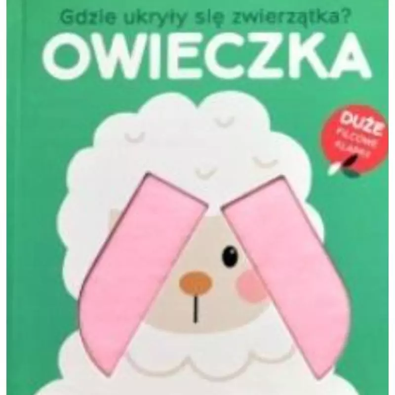 OWIECZKA. GDZIE UKRYŁY SIĘ ZWIERZĄTKA? - Yoyo Books