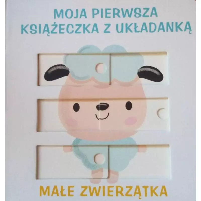 MAŁE ZWIERZĄTKA. MOJA PIERWSZA KSIĄŻECZKA Z UKŁADANKĄ - Yoyo Books