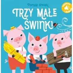 TRZY MAŁE ŚWINKI. POZNAJĘ DŹWIĘKI - Yoyo Books