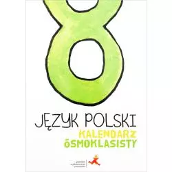 JĘZYK POLSKI 8 KALENDARZ ÓSMOKLASISTY - Gdańskie Wydawnictwo Oświatowe