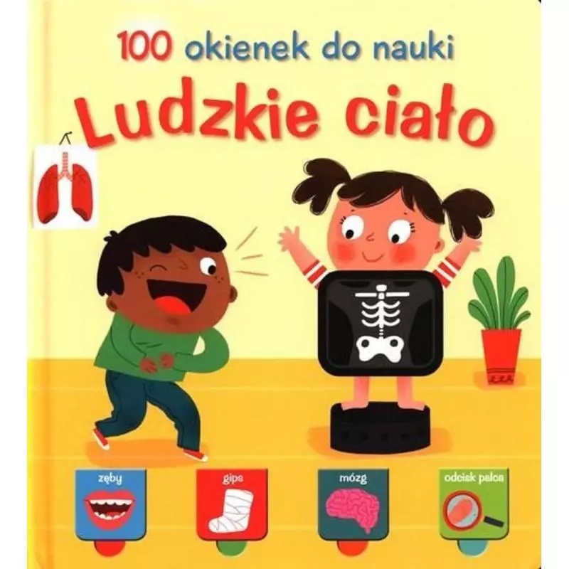 LUDZKIE CIAŁO. 100 OKIENEK DO NAUKI - Yoyo Books