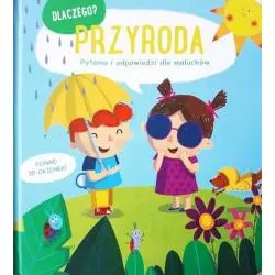 PRZYRODA. DLACZEGO? PYTANIA I ODPOWIEDZI DLA MALUCHÓW - Yoyo Books