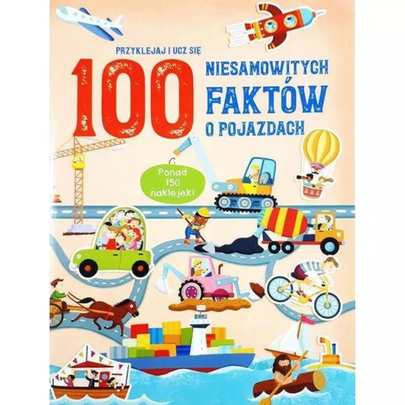 100 NIESAMOWITYCH FAKTÓW O POJAZDACH - Yoyo Books