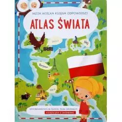 ATLAS ŚWIATA. MOJA WIELKA KSIĘGA ODPOWIEDZI - Yoyo Books