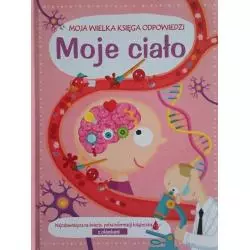 MOJE CIAŁO. MOJA WIELKA KSIĘGA ODPOWIEDZI - Yoyo Books