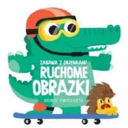 DZIKIE ZWIERZĘTA. RUCHOME OBRAZKI - Yoyo Books