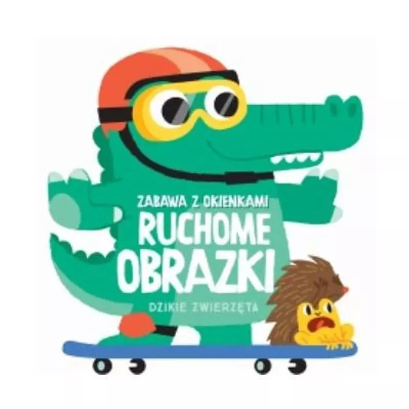 DZIKIE ZWIERZĘTA. RUCHOME OBRAZKI - Yoyo Books