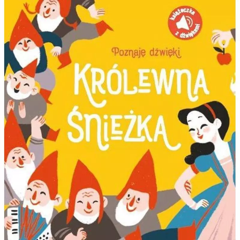 KRÓLEWNA ŚNIEŻKA. POZNAJĘ DŹWIĘKI - Yoyo Books