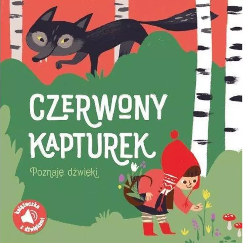 CZERWONY KAPTUREK. POZNAJĘ DŹWIĘKI - Yoyo Books