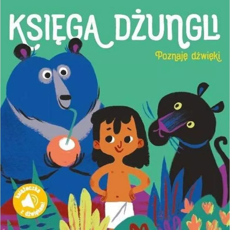 KSIĘGA DŻUNGLI. POZNAJĘ DŹWIĘKI - Yoyo Books