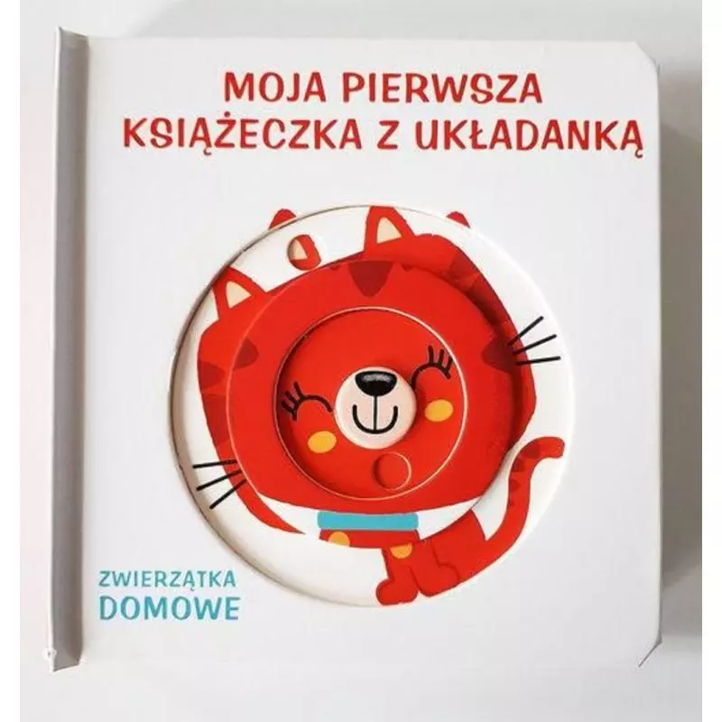 ZWIERZĄTKA DOMOWE. MOJA PIERWSZA KSIĄŻECZKA Z UKŁADANKĄ - Yoyo Books