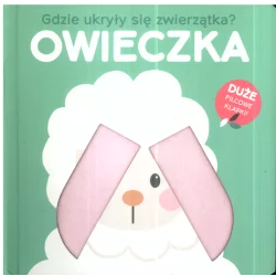 OWIECZKA. GDZIE UKRYŁY SIĘ ZWIERZĄTKA? - Yoyo Books