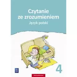 JĘZYK POLSKI CZYTANIE ZE ZROZUMIENIEM ZESZYT ĆWICZEŃ DLA KLASY 4 SZKOŁY PODSTAWOWEJ - WSiP
