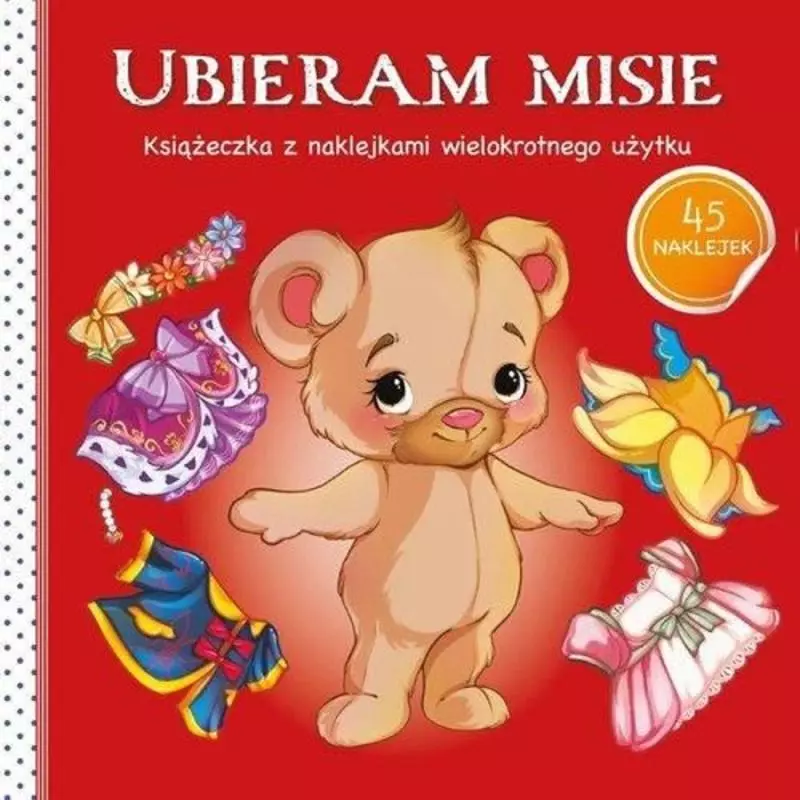 UBIERAM MISIE. KSIĄŻECZKA Z NAKLEJKAMI WIELOKROTNEGO UŻYTKU - Yoyo Books