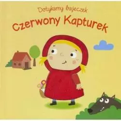 CZERWONY KAPTUREK. DOTYKAMY BAJECZEK - Yoyo Books