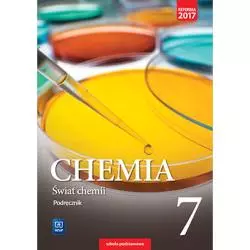 CHEMIA ŚWIAT CHEMII PODRĘCZNIK DLA KLASY 7 SZKOŁY PODSTAWOWEJ - WSiP