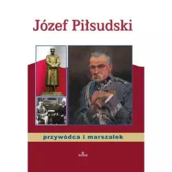JÓZEF PIŁSUDSKI PRZYWÓDCA I MARSZAŁEK Paterek Anna - Arystoteles