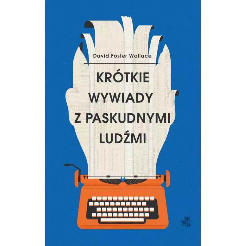 KRÓTKIE WYWIADY Z PASKUDNYMI LUDŹMI - WAB KRÓTKIE WYWIADY Z PASKUDNYMI LUDŹMI - WAB