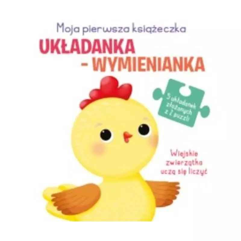 WIEJSKIE ZWIERZĄTKA UCZĄ SIĘ LICZYĆ. UKŁADANKA-WYMIENIANKA. MOJA PIERWSZA KSIĄŻECZKA - Yoyo Books