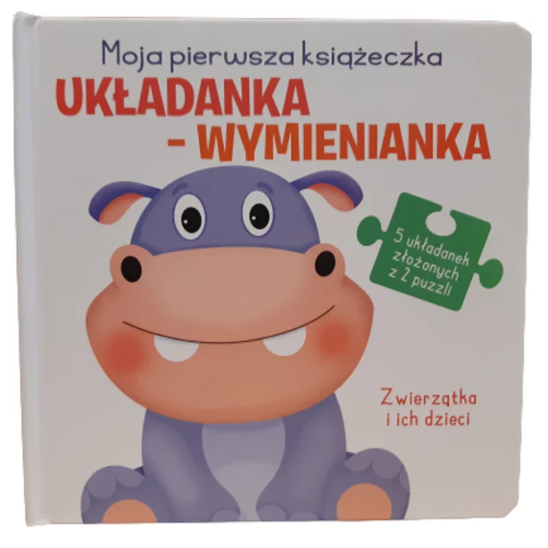 ZWIERZĄTKA I ICH DZIECI. UKŁADANKA-WYMIENIANKA. MOJA PIERWSZA KSIĄŻECZKA - Yoyo Books