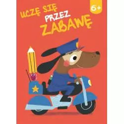 UCZĘ SIĘ PRZEZ ZABAWĘ 6+ - Yoyo Books