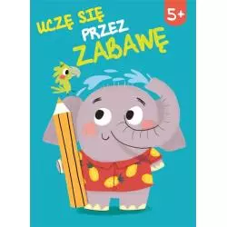 UCZĘ SIĘ PRZEZ ZABAWĘ 5+ - Yoyo Books