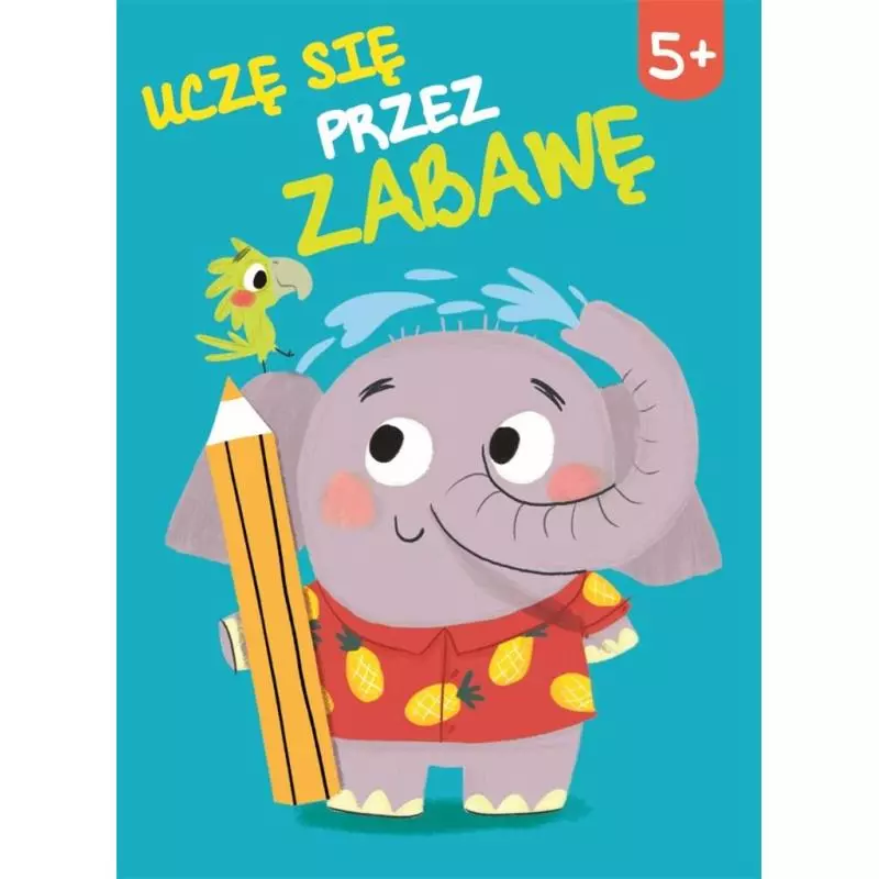 UCZĘ SIĘ PRZEZ ZABAWĘ 5+ - Yoyo Books