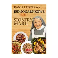 DANIA I POTRAWY JEDNOGARNKOWE SIOSTRY MARII - Martel