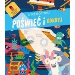 W GŁĘBI OCEANU. POŚWIEĆ I ODKRYJ - Yoyo Books