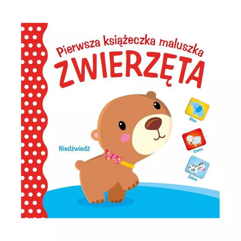 ZWIERZĘTA. PIERWSZA KSIĄŻECZKA MALUSZKA - Yoyo Books