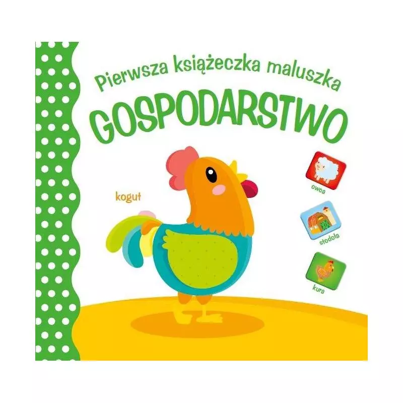 GOSPODARSTWO. PIERWSZA KSIĄŻECZKA MALUSZKA - Yoyo Books