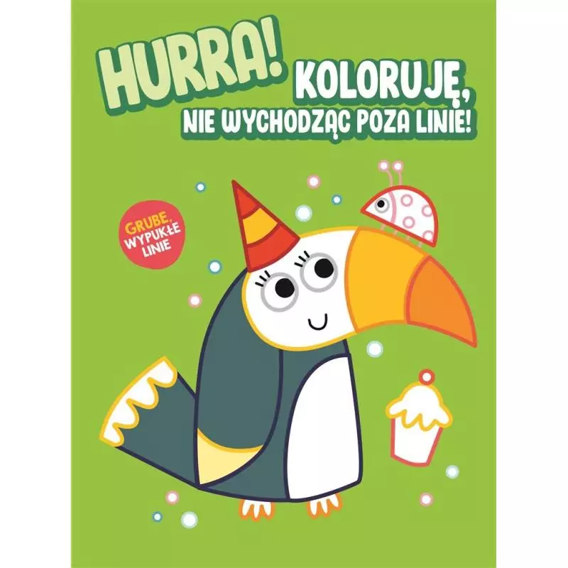 HURRA! KOLORUJĘ, NIE WYCHODZĄC POZA LINIE! - Yoyo Books