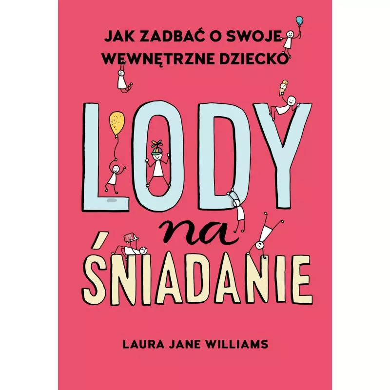 LODY NA ŚNIADANIE. JAK ODKRYĆ SWOJE WEWNĘTRZNE DZIECKO - Buchmann