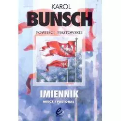 IMIENNIK, MIECZ I PASTORAŁ. POWIEŚCI PIASTOWSKIE - Wydawnictwo Edition 2000